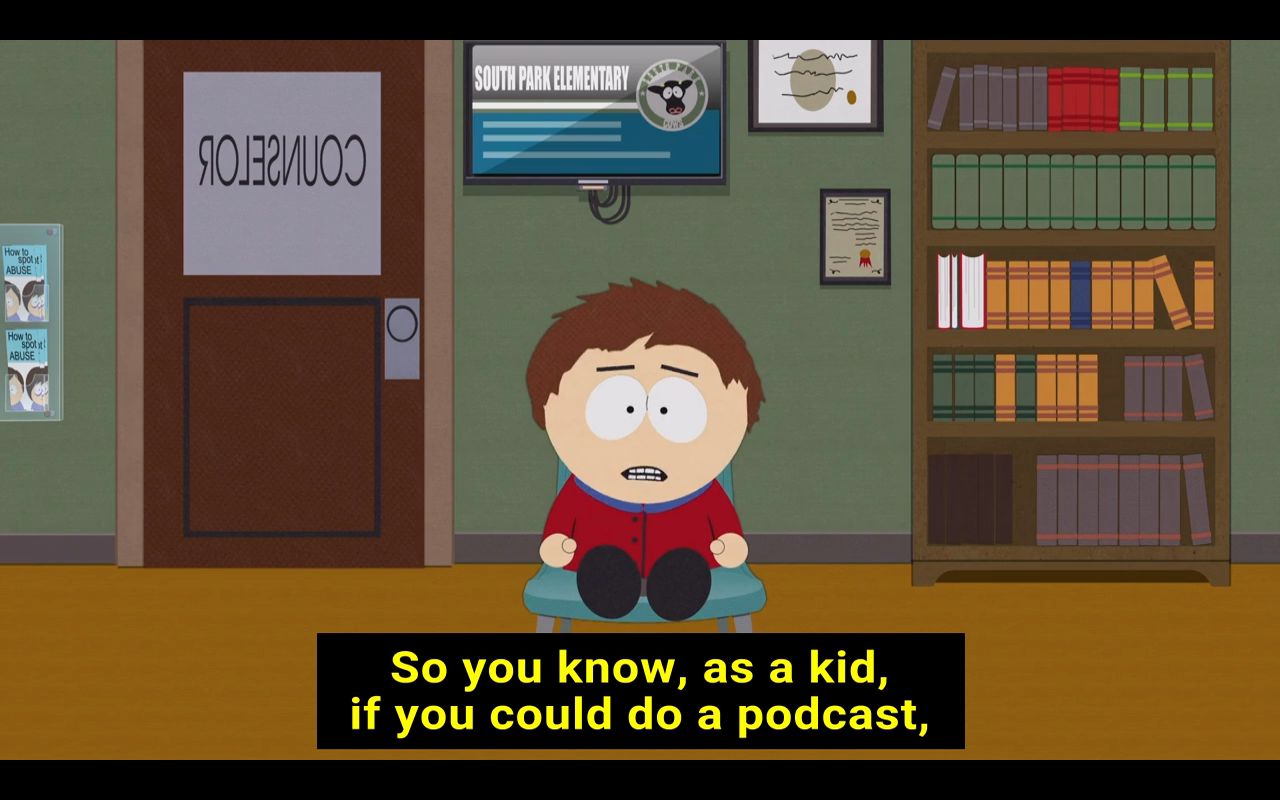 Clyde in counselor's office saying So you know, as a kid if you could do a podcast,