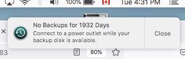 A pop-up warning for a computer warns that it has been 1932 days since my last backup.  That's how long it has been since that computer was relegated to secondary occasional use, and backups not needed anymore, so it's not going to happen. 