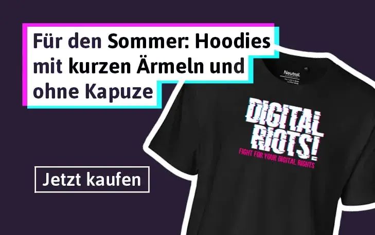 T-Shirt mit Aufschrift: Digital Riots! Fight for your digital rights. Dazu Texttafel: Für den Sommer: Hoodies mit kurzen Ärmeln und Kapuze. 