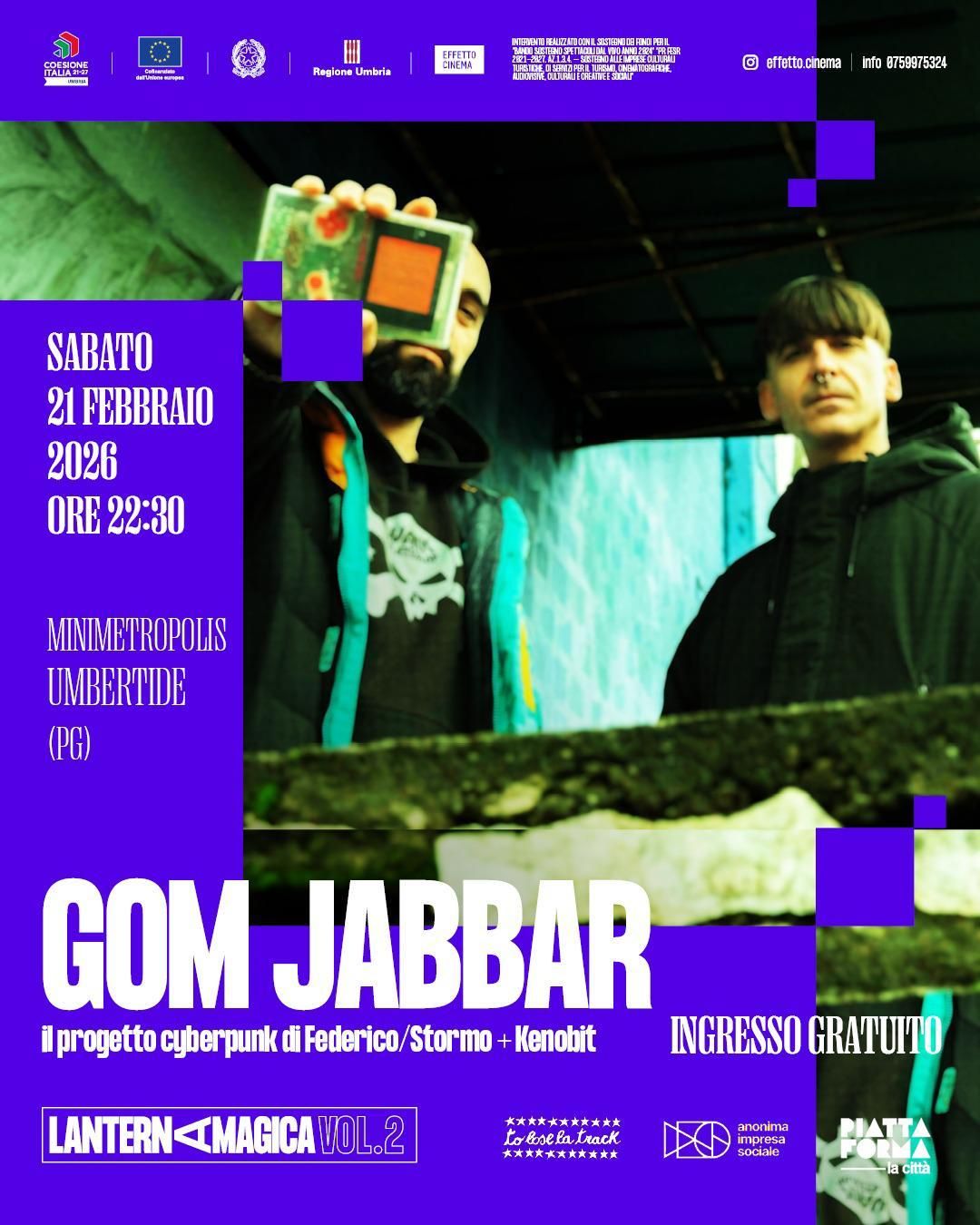 Flyer
Foto della band, due ragazzi, game boy in primo piano, setting industriale.

Gom Jabbar 
Minimetropolis
Umbertide Perugia
Ingresso gratuito
21 febbraio