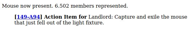 Screenshot of meeting notes for UTC Meeting 149. Text reads:

Mouse now present. 6.502 members represented.

[149-A94] Action Item for Landlord: Capture and exile the mouse that just fell out of the light fixture.