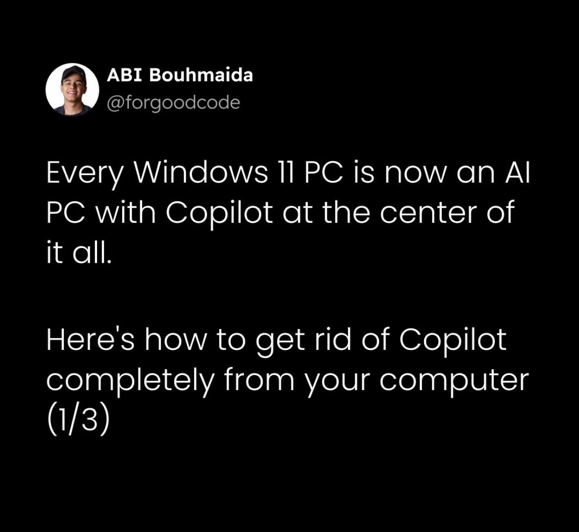 ABI Bouhmaida
@forgoodcode
Every Windows 11 PC is now an Al
PC with Copilot at the center of
it all.
Here's how to get rid of Copilot
completely from your computer
(1/3)
