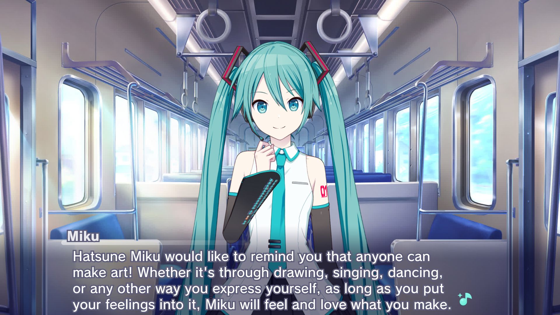 Made from Project Sekai's story board, in a train, Hatsune Miku says "Hatsune Miku would like to remind you that anyone can make art! Whether it's through drawing, singing, dancing, or any other way you express yourself, as long as you put your feelings into it, Miku will feel and love what you make."