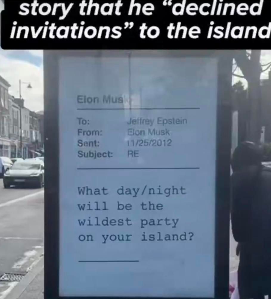 Plakat in London, E-Mail Kontakt zwischen elon Musk und Jeffrey Epstein, what day night will be the wildest party on your Island