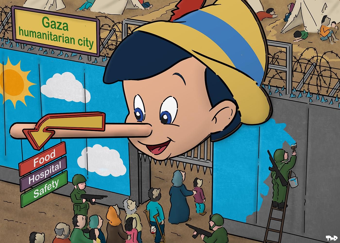 Cartoon showing a wall with a sign that reads ‘Gaza humanitarian aid’. Israeli soldiers are forcing Palestinians inside through a gate with a portcullis. Above the gate is a giant portrait of a happy Pinocchio with a long nose. Attached to the nose is a sign that reads ‘Food, hospital, safety’. Another soldier is panting the wall sky-blue, with clouds and a dun. Behind the wall we see ripped tents and desperate people. 