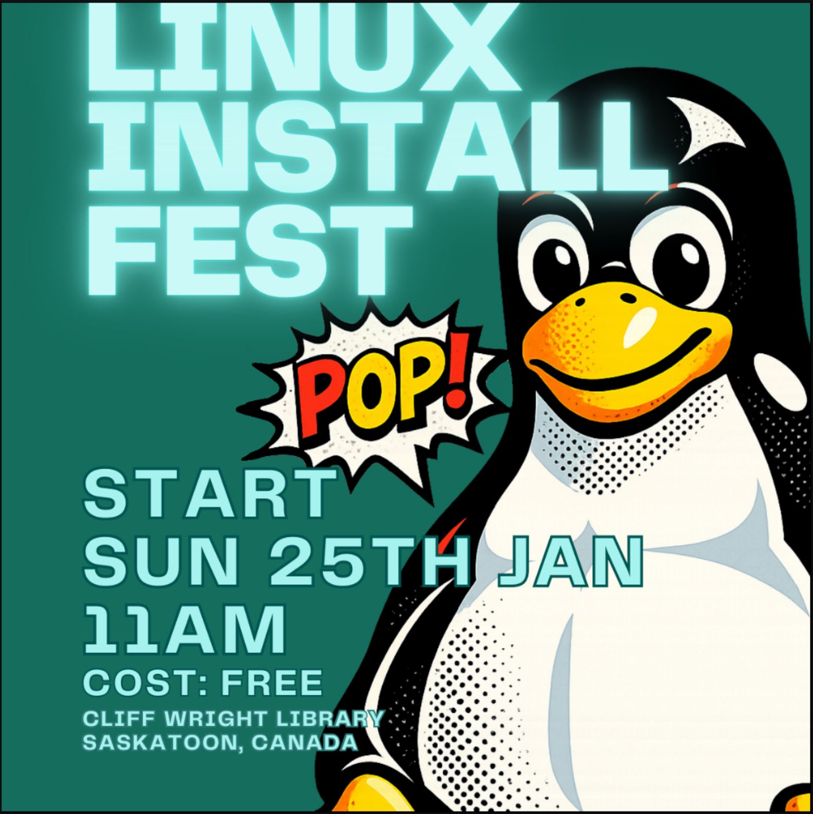 Linux Install Fest. Start Sun Jan 25th 11am. Cost Free Cliff Wright Library
Saskatoon, Canada