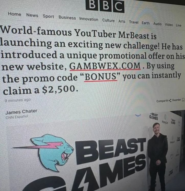 A fake news story superimposed under a BBC masthead says the world famous YouTuber Mr.Beast is launching an exciting new challenge! He has introduced a unique promotional offer on his new website Gambwex dot com. But using the promo code "BONUS" you can instantly claim a $2,500." Below is a stock photo of MrBeast announcing his Beast Games platform.