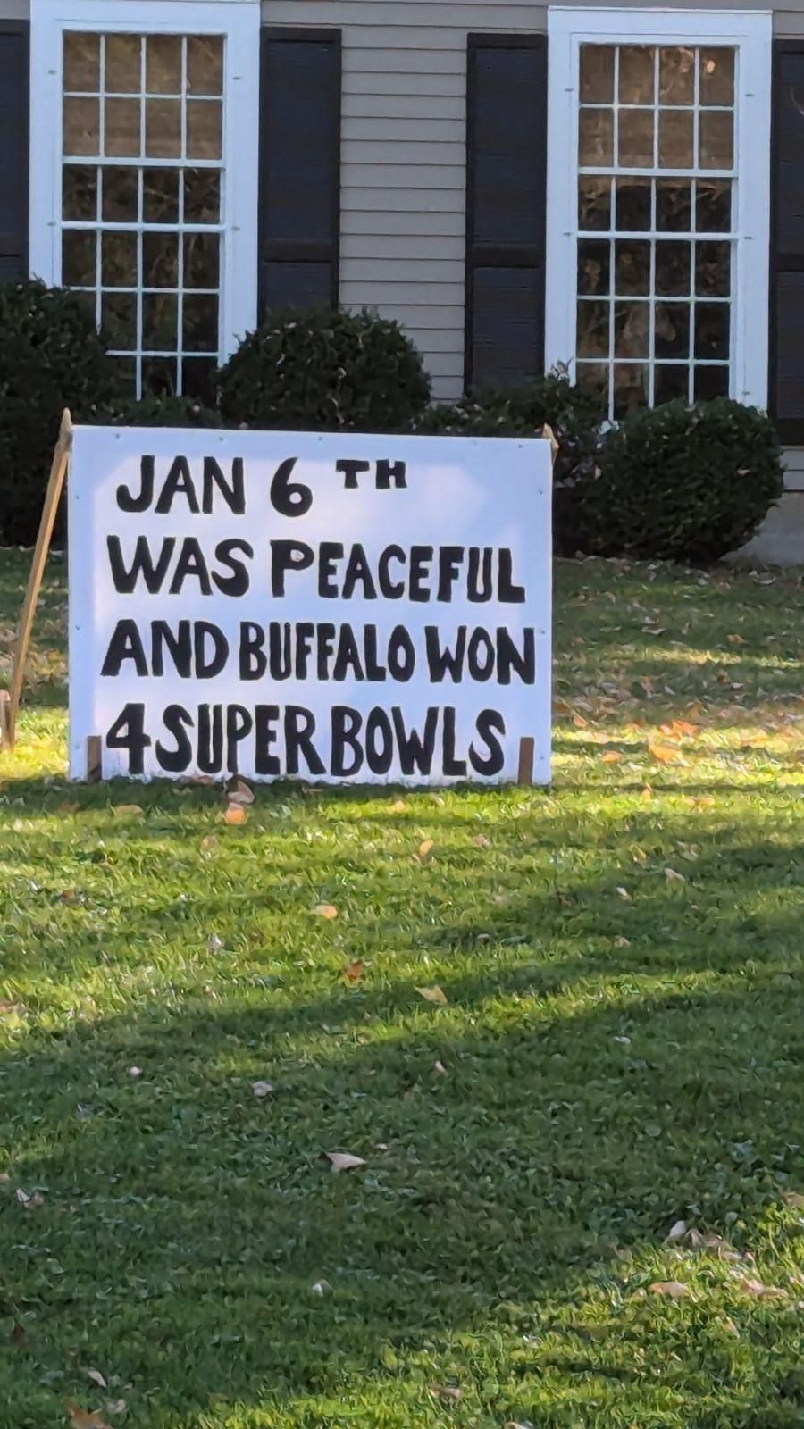 Jan 6th was peaceful and Buffalo win 4 Superbowls
