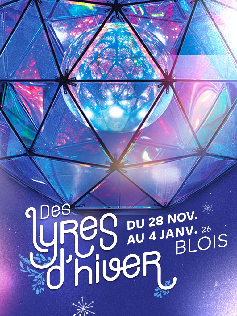 Affiche de l’événement « Des Lyres d’Hiver » à Blois, présentant une grande structure lumineuse géométrique aux reflets colorés. Les dates indiquées sont du 28 novembre au 4 janvier 2026. Le fond est bleu violet avec des motifs hivernaux stylisés.