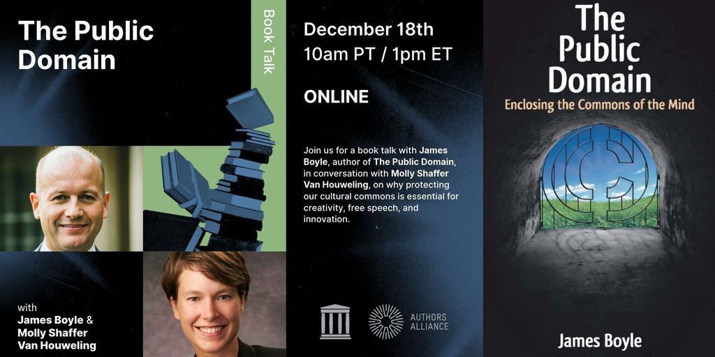 Promotional graphic for an online book talk about “The Public Domain” by James Boyle. The image includes the book cover, event date and time of December 18th at 10am PT / 1pm ET, and photos of speakers James Boyle and Molly Shaffer Van Houweling. Text notes that the discussion will focus on why protecting cultural commons matters for creativity, free speech, and innovation. Logos for the Internet Archive and Authors Alliance appear at the bottom.