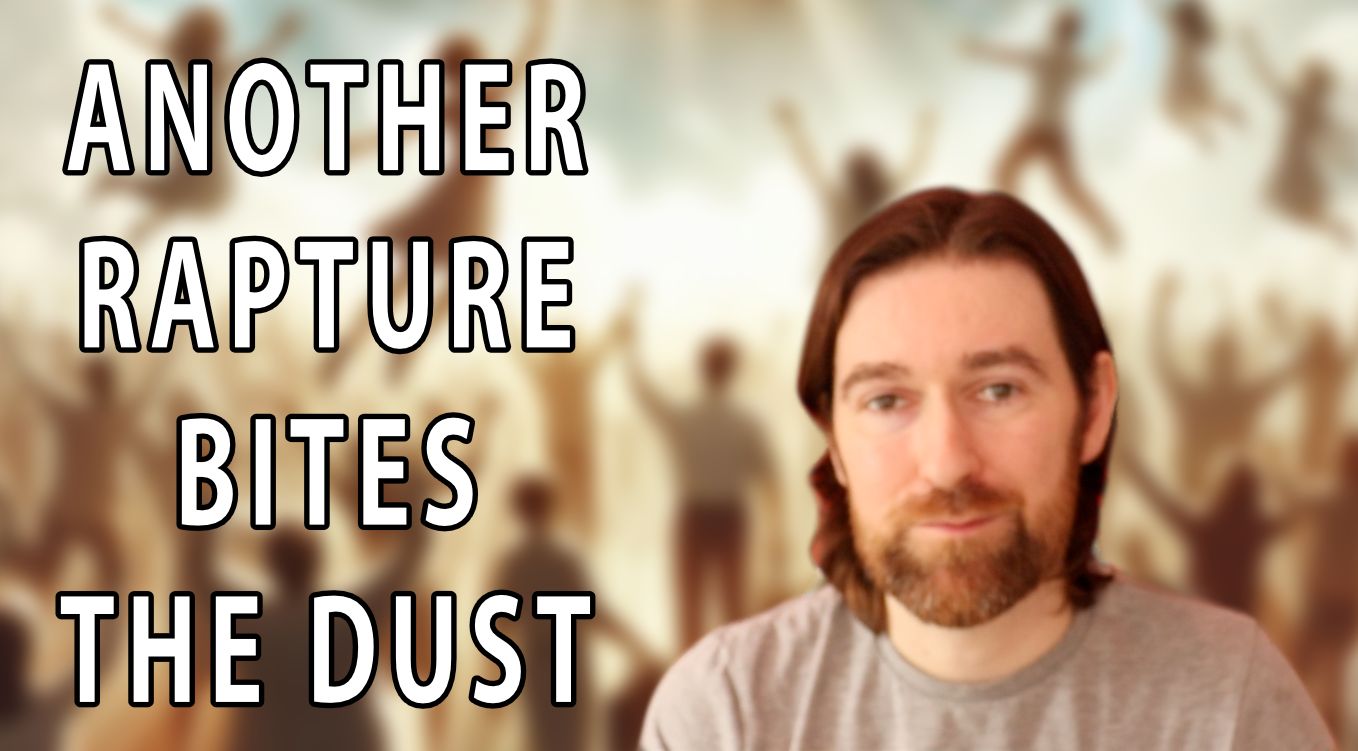 Another Rapture Bites the Dust thumbnail. 

Check the video out on YouTube.com/keithsuniverse 