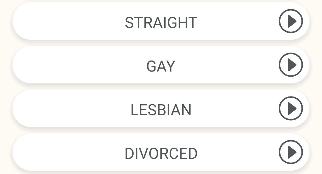 A set of 4 buttons, from top to bottom reading "STRAIGHT," "GAY," "LESBIAN", and "DIVORCED"