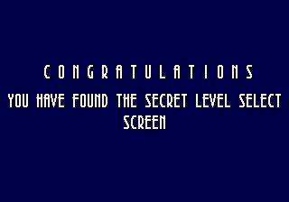 Congratulations, you have found the secret level select screen! 
