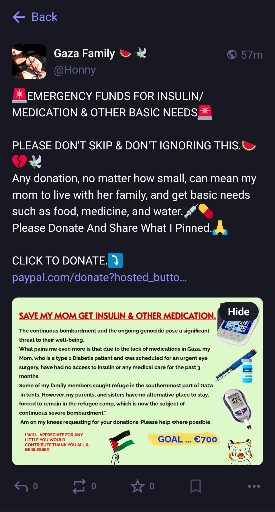 🚨EMERGENCY FUNDS FOR INSULIN/MEDICATION & OTHER BASIC NEEDS🚨

PLEASE DON'T SKIP & DON'T IGNORING THIS.🍉💔🕊
Any donation, no matter how small, can mean my mom to live with her family, and get basic needs such as food, medicine, and water.💉💊
Please Donate And Share What I Pinned.🙏

CLICK TO DONATE.⤵️
[PayPal link]