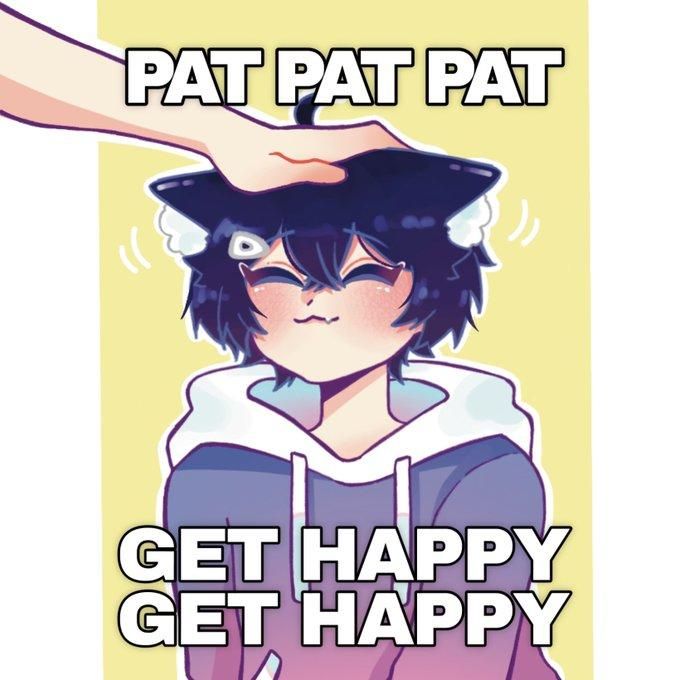 art of a happy fluffy eared person getting pat on the head
"pat pat pat"
"get happy, get happy"