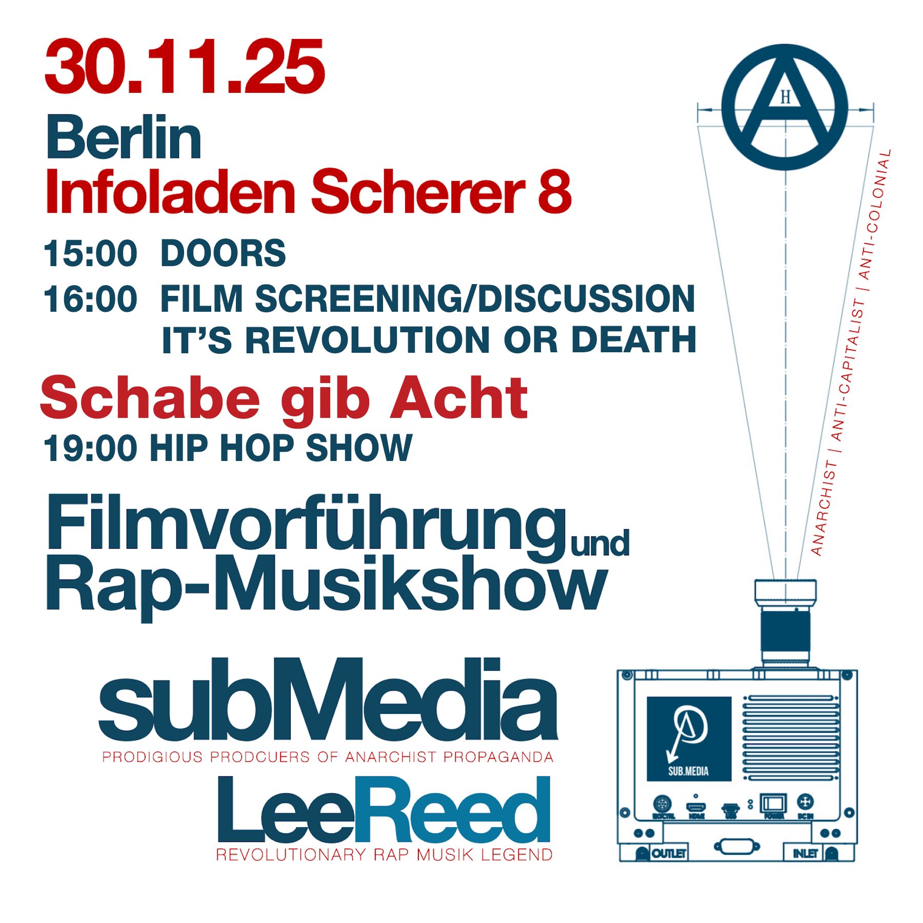 30.11.25
Berlin 
Infoladen Scherer 
15:00 DOORS 
16:00 FILM SCREENING/DISCUSSION 
IT’S REVOLUTION OR DEATH

Schabe gib Acht
19:00 HIP HOP SHOW 
