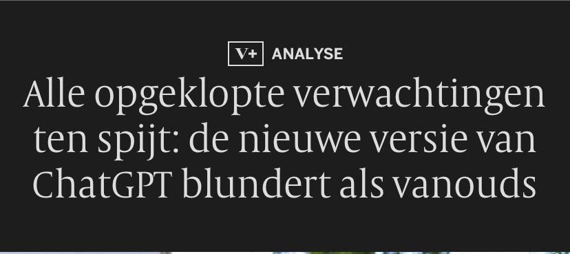 Kop van krantenartikel in De Volkskrant: Alle opgeklopte verwachtingen ten spijt: de nieuwe versie van ChatGPT blundert als vanouds.