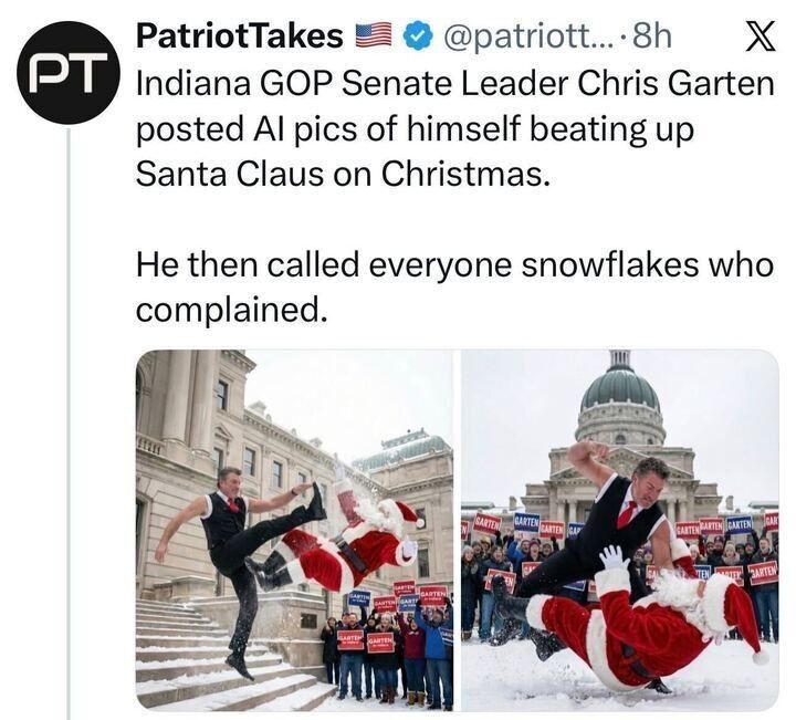 Screenshot of a PatriotTakes tweet reporting that Indiana GOP Senate Leader Chris Garten posted AI-generated images of himself beating up Santa Claus on Christmas, then called critics snowflakes. The images show a man in a suit kicking and striking a person dressed as Santa Claus outside a government building with a crowd in the background.