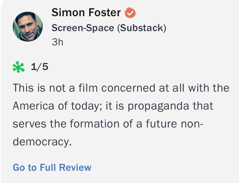 The first verified review on rottentomatoes for Melania:

Simon Foster
Screen-Space (Substack)

* 1/5
This is not a film concerned at all with the
America of today; it is propaganda that
serves the formation of a future non-
democracy.
Go to Full Review