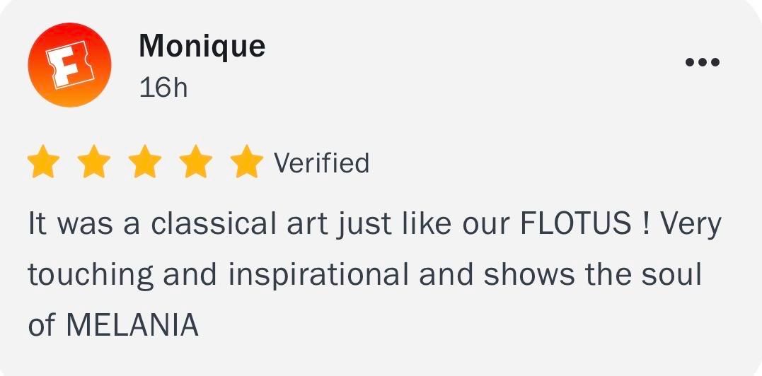 B
Monique
16h
• ••
* * * * *Verified
It was a classical art just like our FLOTUS ! Very
touching and inspirational and shows the soul
of MELANIA