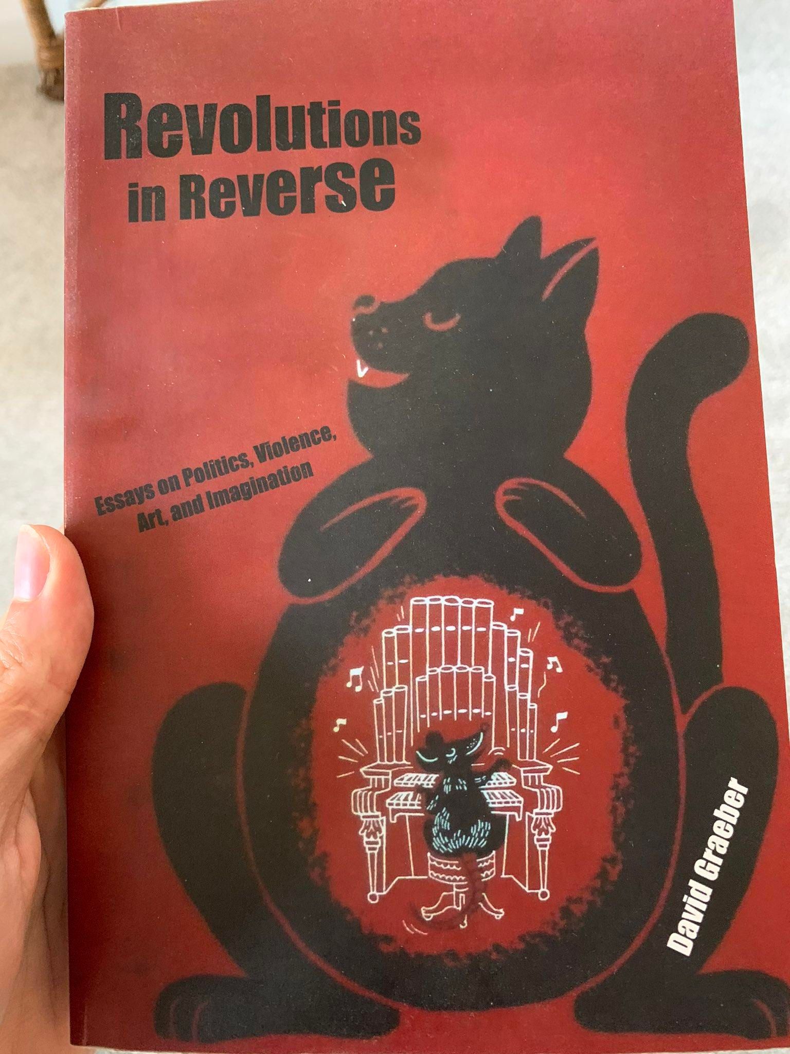 Revolutions in Reverse is a book from David Graeber about politics, violence and art. 
