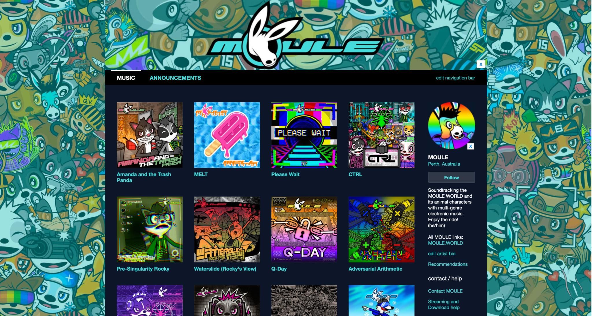 Screenshot of my Bandcamp page.

It shows a lot of the colourful anthropomorphic cartoon animal characters of MOULE WORLD in the cover artworks, usually shown in digital landscapes fighting rogue agents called the Bugs in their own ways, as well as a repeating collage of their faces as the turquoise-tinted background.