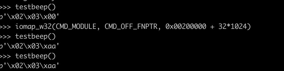 console output:

>>> testbeep()
b'\x02\x03\x00'
>>> iomap_w32(CMD_MODULE, CMD_OFF_FNPTR, 0x00200000 + 32*1024)
>>> testbeep()
b'\x02\x03\xaa'
>>> testbeep()
b'\x02\x03\xaa'