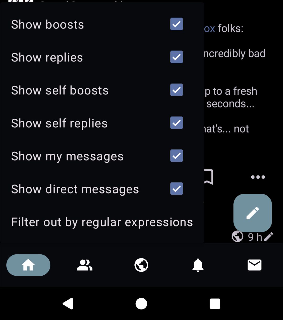 Screenshot after long pressing the Home tab. A list of options such "show boosts, show replies, show self boosts, show self replies, show my messages, show direct messages or Filter out by regular expressions " are displayed. By default, they are all turned on. Unchecking these items will hide some messages.
