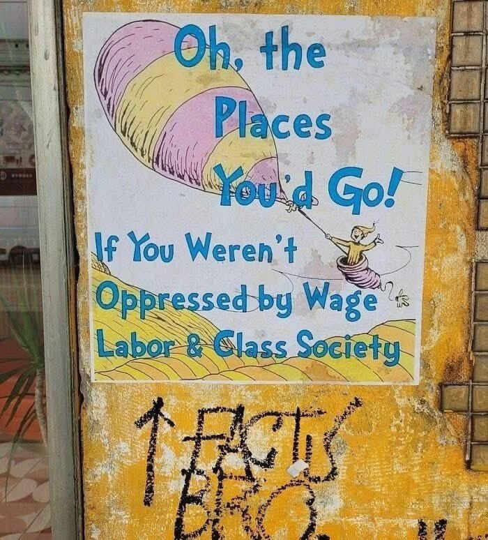 Poster - of the place you'd go if you were not opprssed by wage labor and class society. 