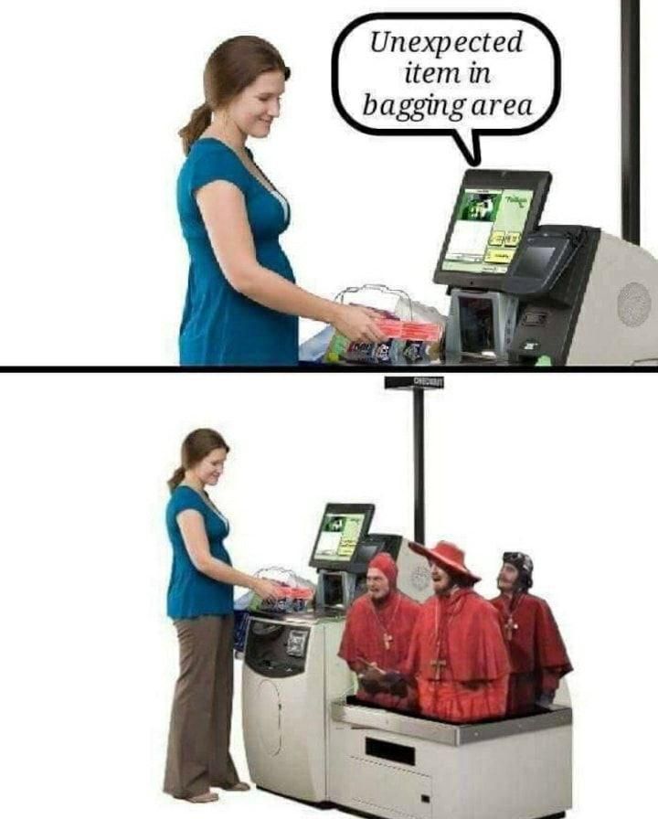 Image of a two panel meme, the first panel shows a woman at a self checkout where the checkout says "Unexpected item in bagging area" the second panel shows the people from the 'Spanish Inquisition' monty python sketch in the bagging area