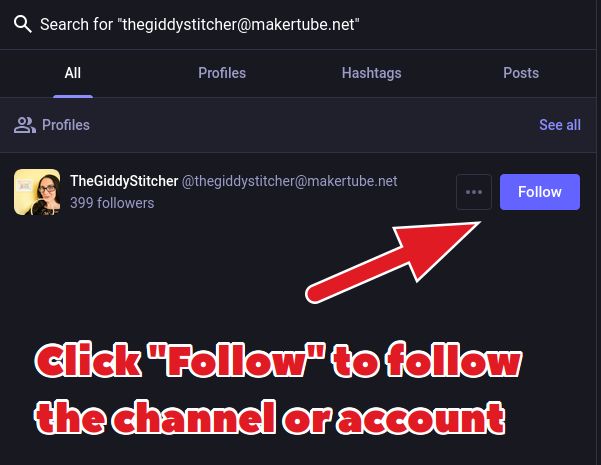 Screenshot of what happens when you paste the PeerTube channel's Fediverse address into Mastodon etc. The profile of the PeerTube channel has appeared in the search results within Mastodon, and there is a follow button next to it which you can click to follow it from within Mastodon. If you can't see a follow button, click on the profile name to see its profile and click follow there.

Below the screenshot is a caption saying "Click Follow to follow the channel or account".