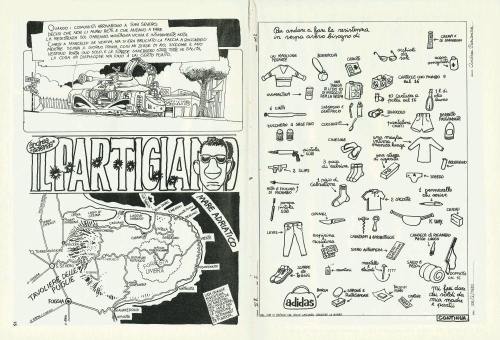 Inizio de il Partigiano di Andrea Pazienza: Quando i Comunisti arrivarono a San Severo, decisi che non li avrei retti e che andavo a fare la resistenza sul Gargano, montagna vicina e intimamente nota...