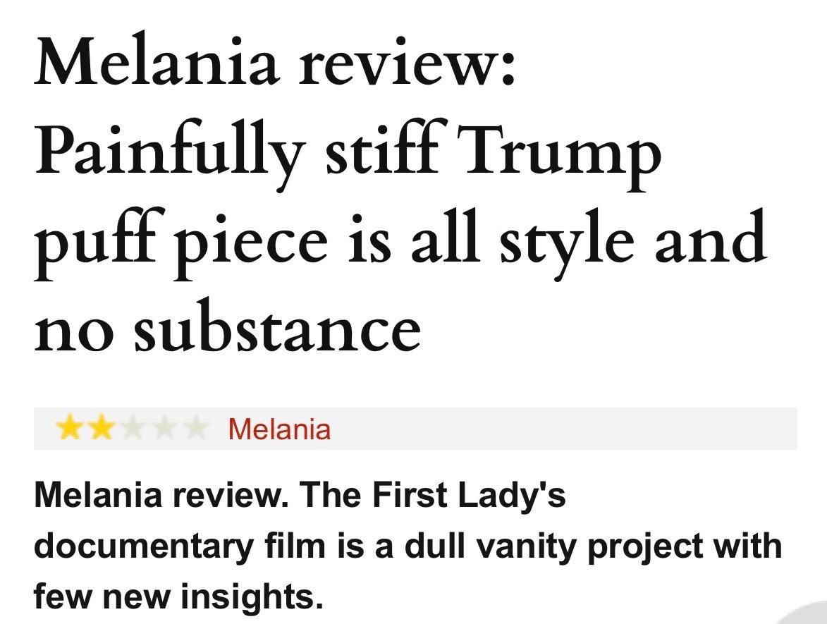 Melania review:
Painfully stiff Trump
puff piece is all style and
no substance
Melania
Melania review. The First Lady's
documentary film is a dull vanity project with
few new insights.
