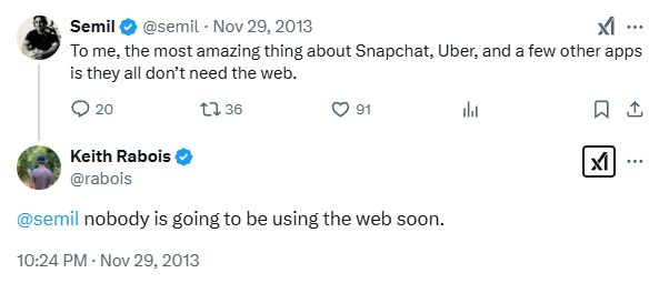 Keith Rabois, public statement on what-used-to-be-Twitter: "Nobody is going to be using the web soon", November 29th, 2013.