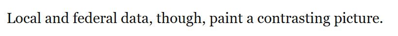 Snippet from the Washington Post: “Local and federal data, though, paint a contrasting picture.”