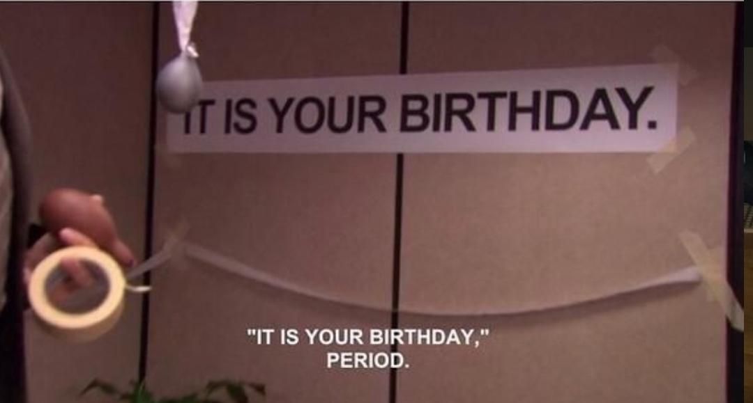 Screenshot from The Office S05E16. A sign Dwight hung on the wall for Kelly's birthday reads: it is your birthday (period).

Context: I watch German dubs of shows I know