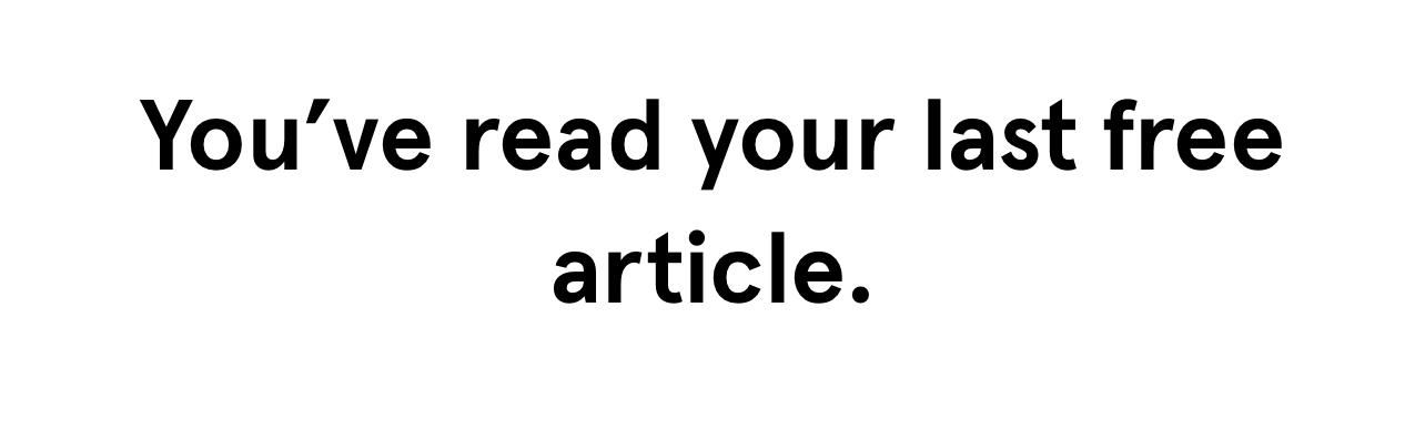 Black text on white background: “You’ve read your last free article.”
