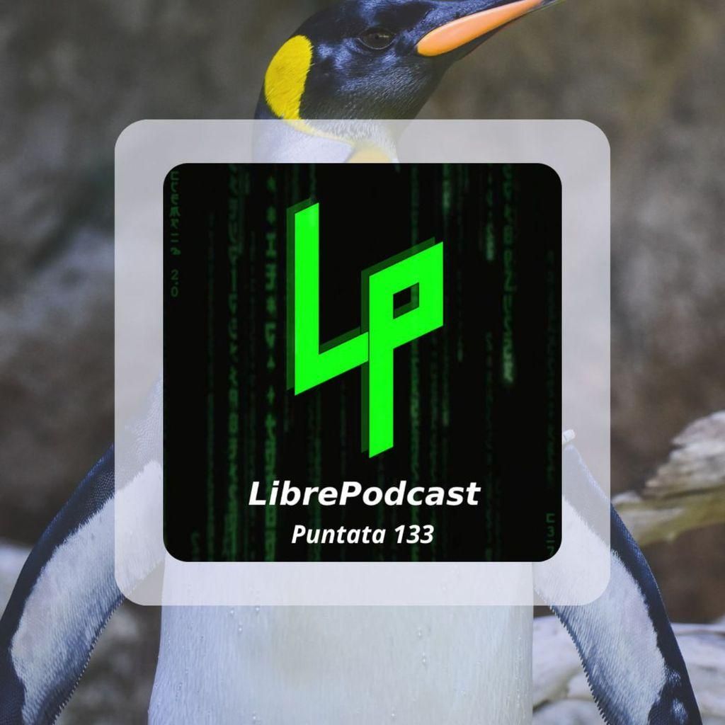 LibrePodcast puntata 133