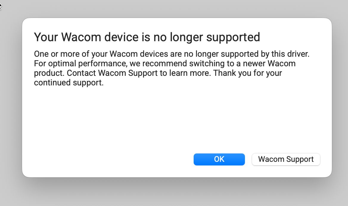 Wacom Driver pop up window saying that my device is no longer supported