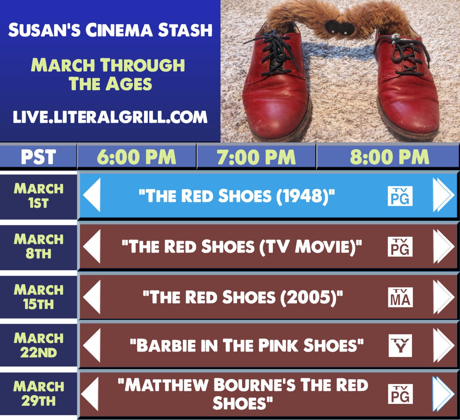 Susan's Cinema Stash Presents: March Through The Ages
All movies shown at https://live.literalgrill.com

 The Red Shoes (1948) - March 1st (6:00pm PST)

The Red Shoes (TV Movie) - March 8th (6:00pm PST)

The Red Shoes (2005) - March 15th (6:00pm PST)

Barbie in The Pink Shoes - March 22nd (6:00pm PST)

Matthew Bourne's The Red Shoes (2020) - March 29th (6:00pm PST) 