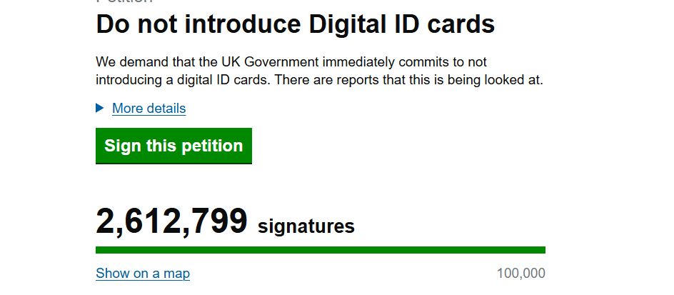 Do not introduce Digital ID cards
We demand that the UK Government immediately commits to not
introducing a digital ID cards. There are reports that this is being looked at.
» More details

Sign this petition
2,612,799 signatures

Show on a map 100,000
