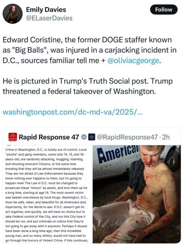 A picture of Edward Coristine lying bloody on the ground with his shirt off. He has blood on his face chest, hands and pants, and is looking down. A long post from Trump on Truth Social is partially screenshotted next to his picture.