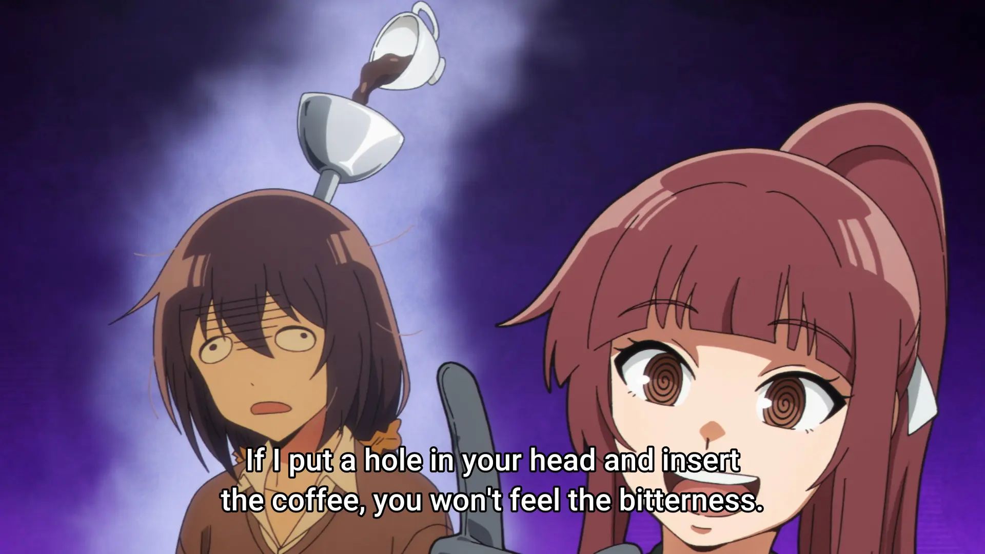 Screenshot from the anime "Mattaku Saikin no Tantei to Kitara" showing a crazy female scientist pitching the idea to put coffee directly into the protagonist's skull. She says "If I put a hole in your head and insert the coffee, you won't feel the bitterness."