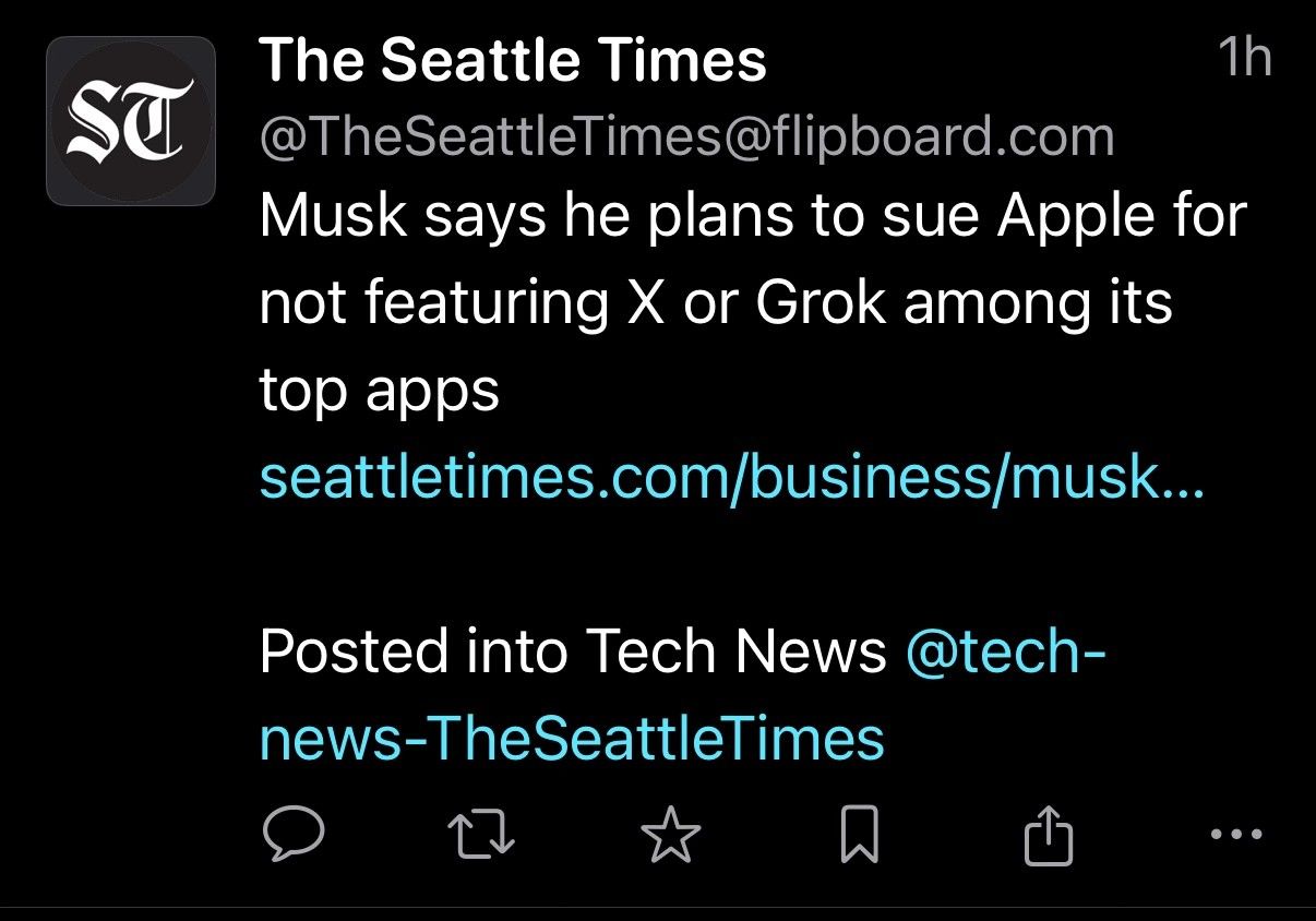 The Seattle Times
1h
@TheSeattleTimes@flipboard.com
Musk says he plans to sue Apple for
not featuring X or Grok among its
top apps
seattletimes.com/business/musk...
Posted into Tech News @tech-
news-TheSeattleTimes