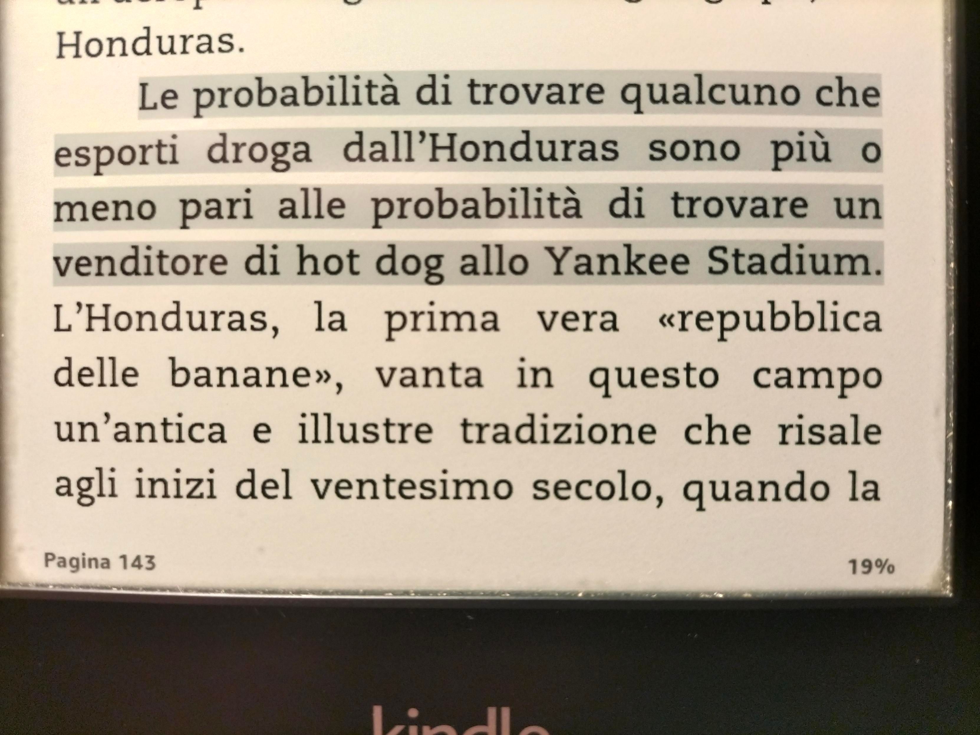 Le probabilità di trovare qualcuno che esporti droga dall'Honduras sono più o meno pari alle probabilità di trovare un venditore di hot dog allo Yankee Stadium.