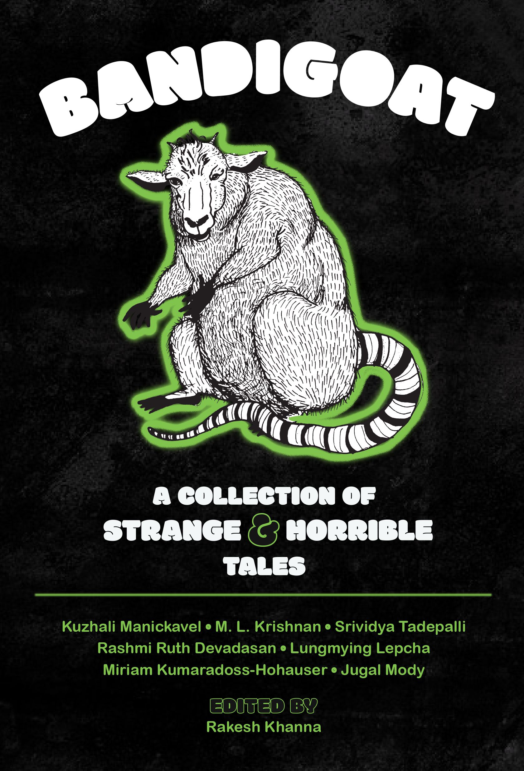 Bandigoat: A Collection of Strange & Horrible Stories. Front cover shows a glowing hybrid extradimensional goat-rat. 