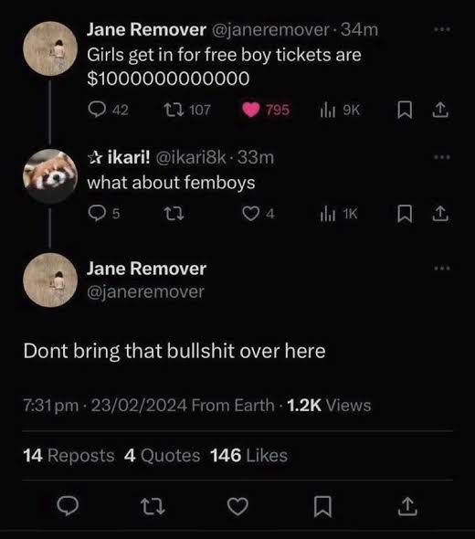 Screenshot of a Twitter exchange featuring three tweets. 
The first tweet by artist “Jane Remover” (@janeremover) says, “Girls get in for free boy tickets are $1000000000000,”. 
The second tweet is a reply from user “ikari!” (@ikari8k), who asks, “what about femboys,”. 
The third tweet, from Jane Remover again, replies dismissively: “Dont bring that bullshit over here.” 
The tweet timestamps show they were posted within minutes of each other on February 23, 2024.