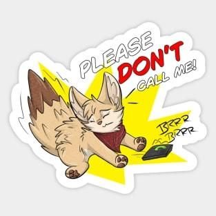 Sticker from a little Fennec Fox jumping shocked back because of a ringing phone.
The Sticker says Please dont call me!
Avaible on my Merch Shop