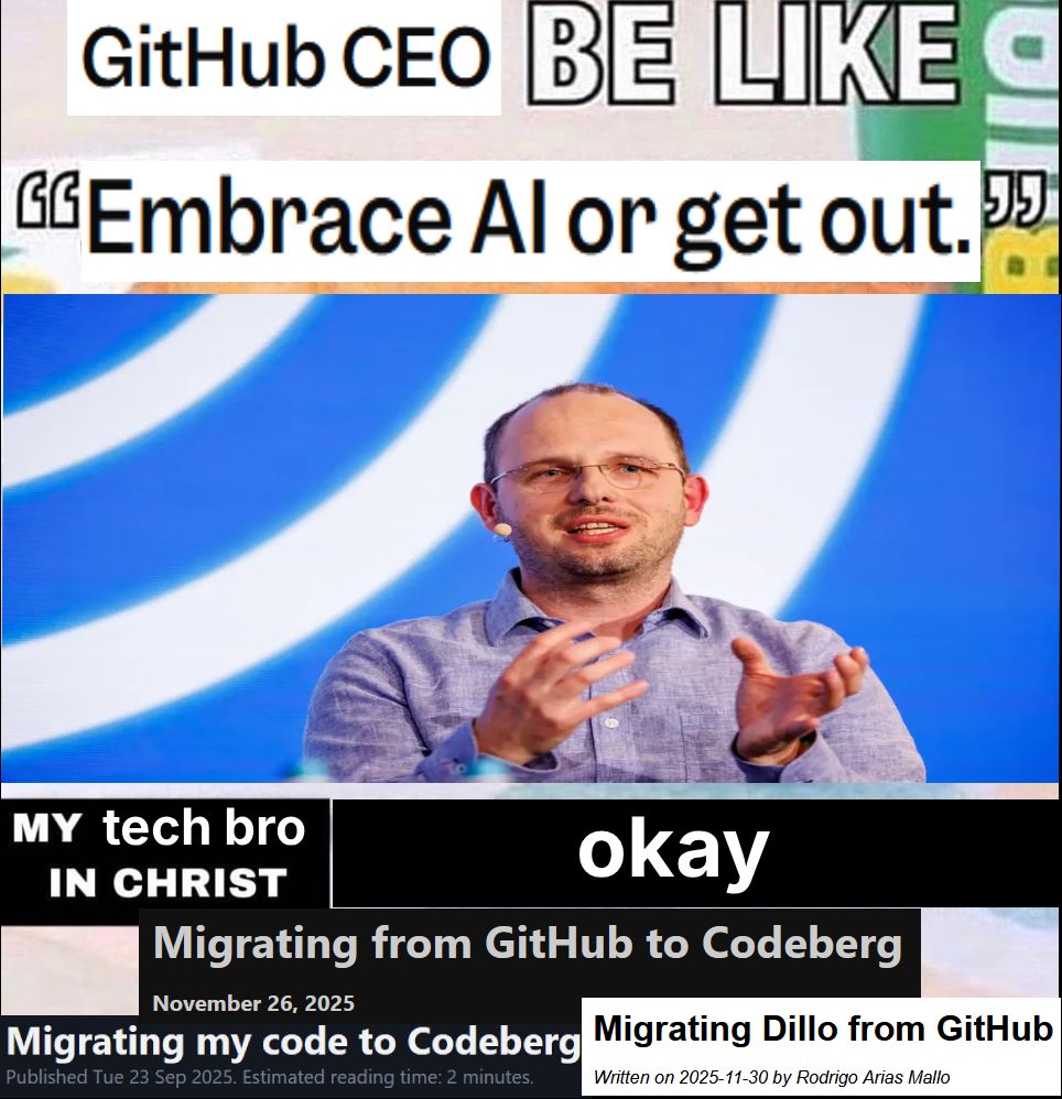 the subway "you made the sandwich" meme, edited to read:

github ceo be like: "embrace ai or get out."
my tech bro in christ, okay

followed by screenshots of several projects' blog posts about migrating away from github