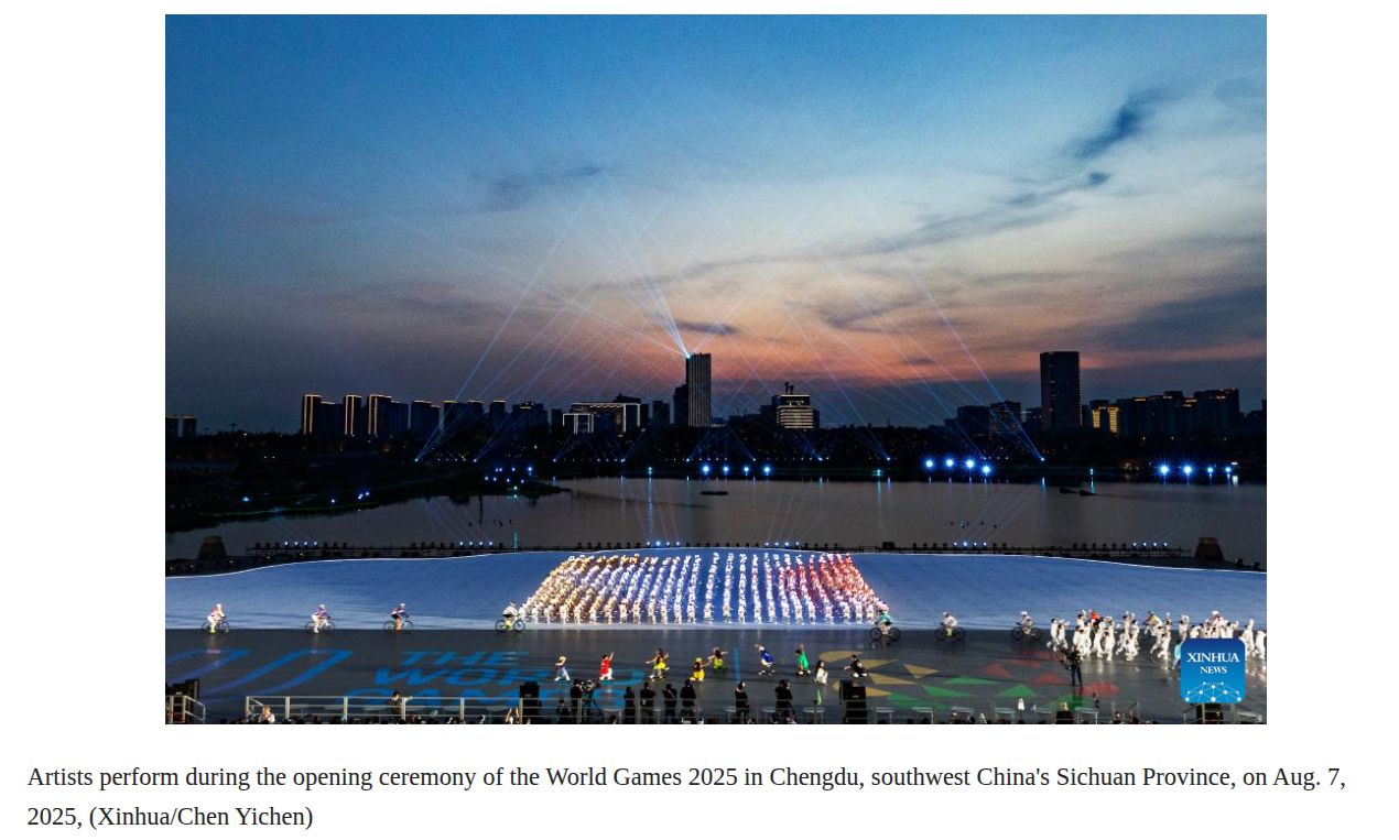 
Artists perform during the opening ceremony of the World Games 2025 in Chengdu, southwest China's Sichuan Province, on Aug. 7,
2025, (Xinhua/Chen Yichen)
